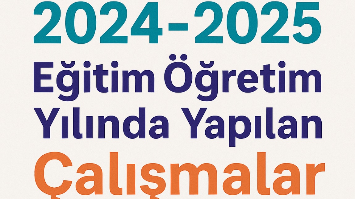 2024-2025 Eğitim Öğretim Yılı Faaliyetleri
